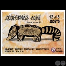 ZOOFORMAS ACHÉ - Exposición de Fermín Hermosilla - 12 al 16 de Agosto de 2019